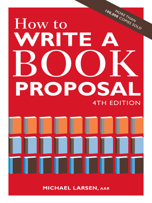 Title details for How to Write a Book Proposal by Michael Larsen - Wait list